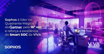 Sophos é líder no Quadrante Mágico da Gartner pela 16ª vez e reforça a excelência do Smart SOC da VIVA