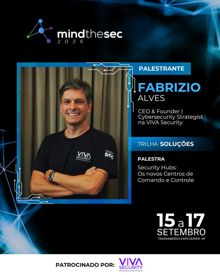 Fabrizio Alves, CEO da VIVA Security, palestrará no Mind The Sec 2026