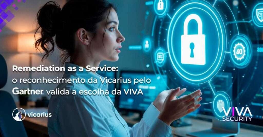 Remediation as a Service: o reconhecimento da Vicarius no Gartner valida a escolha da VIVA