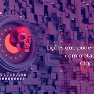 MOVEit: Lições que podemos aprender com o ataque do grupo Cl0p ransomware!