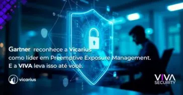 Gartner reconhece Vicarius como líder em Preemptive Exposure Management – e a VIVA leva isso até você